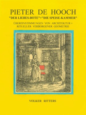 cover image of Pieter de Hoochs "Der Liebes-Bote" + "Die Speise-Kammer"
